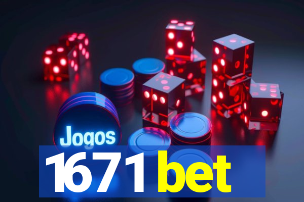 1671 bet